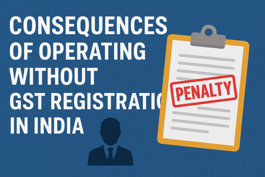 Consequences of Operating Without GST Registration in India